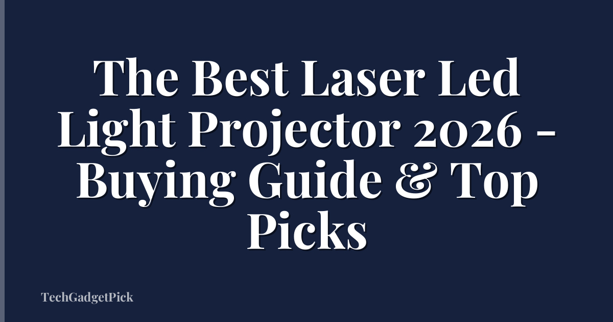 The Best Laser Led Light Projector 2026 - Buying Guide & Top Picks