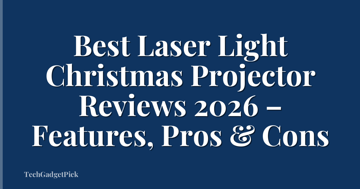 Best Laser Light Christmas Projector Reviews 2026 – Features, Pros & Cons