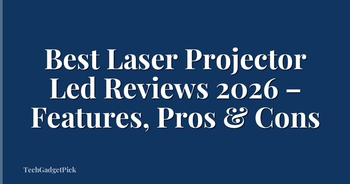 Best Laser Projector Led Reviews 2026 – Features, Pros & Cons