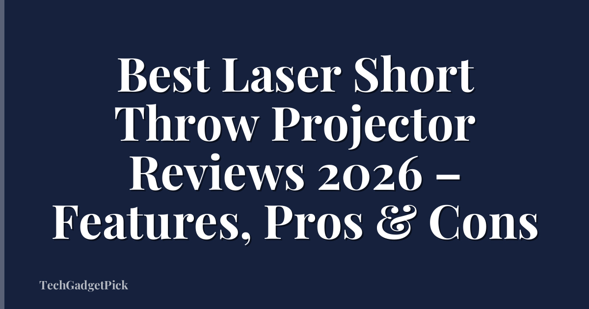 Best Laser Short Throw Projector Reviews 2026 – Features, Pros & Cons