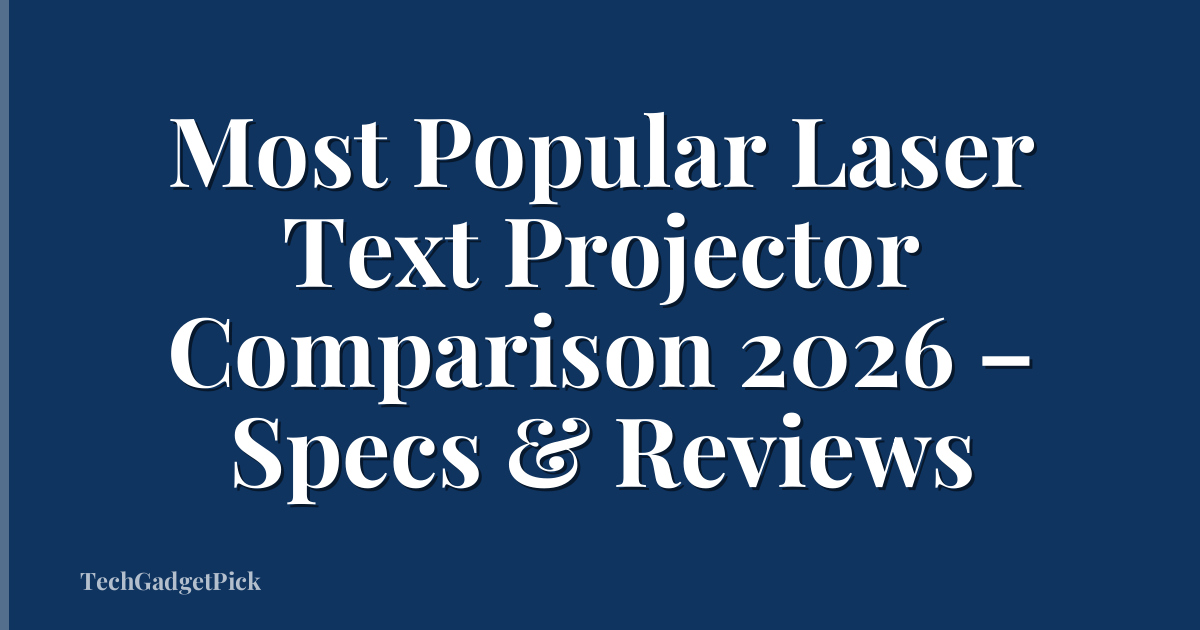 Most Popular Laser Text Projector Comparison 2026 – Specs & Reviews