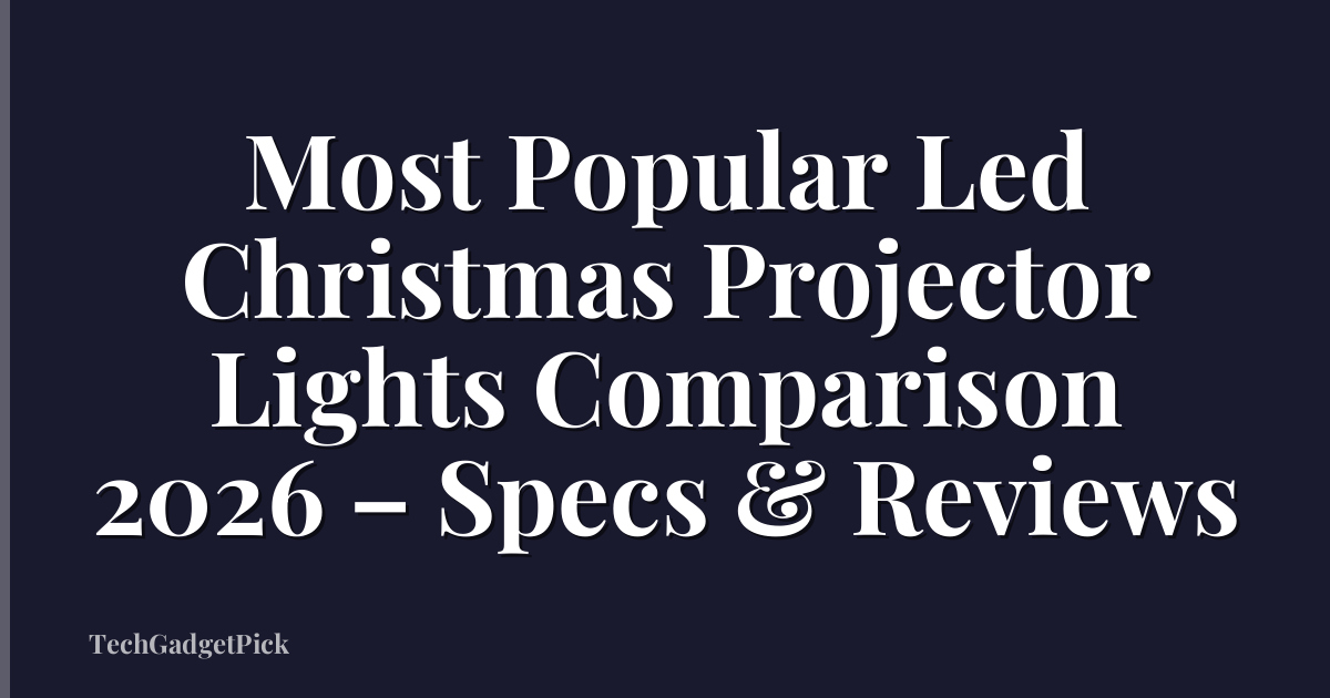 Most Popular Led Christmas Projector Lights Comparison 2026 – Specs & Reviews