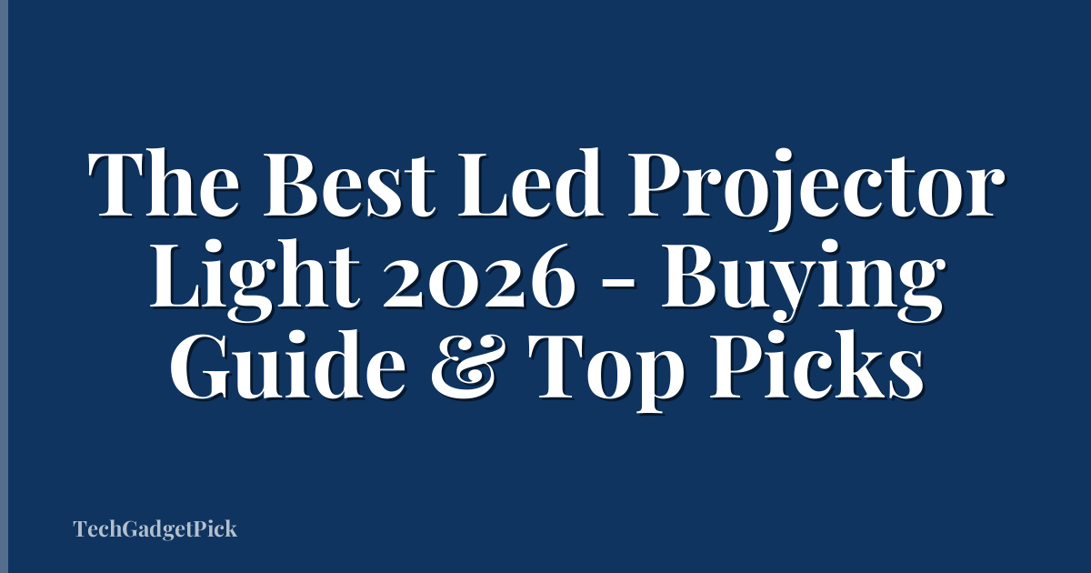 The Best Led Projector Light 2026 - Buying Guide & Top Picks