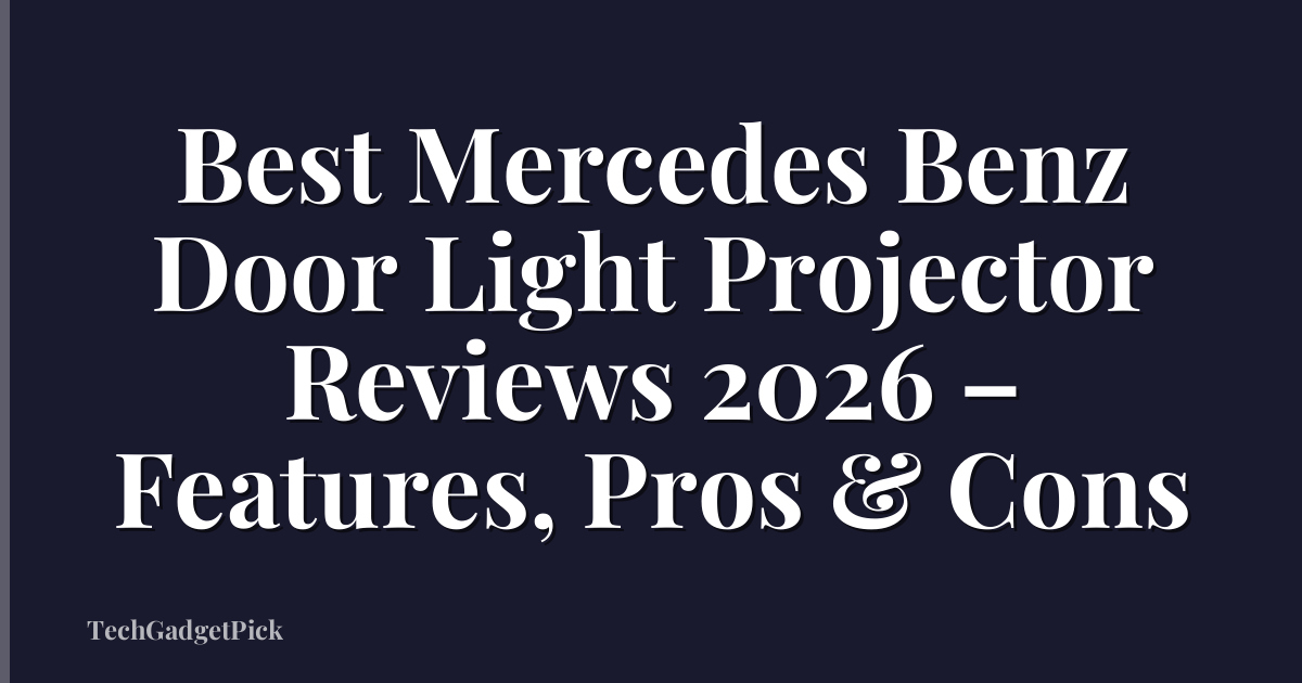 Best Mercedes Benz Door Light Projector Reviews 2026 – Features, Pros & Cons