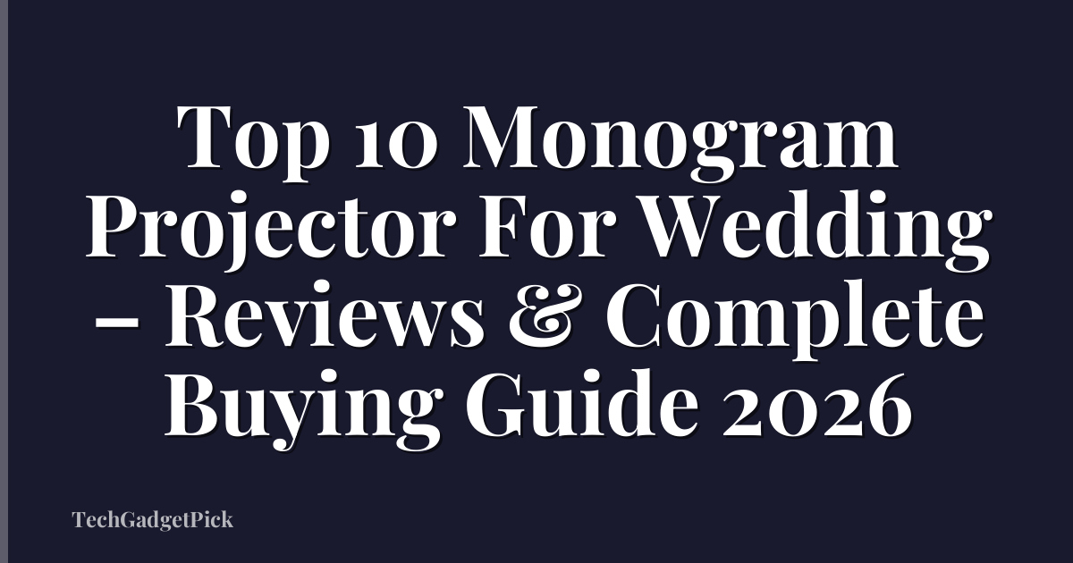 Top 10 Monogram Projector For Wedding – Reviews & Complete Buying Guide 2026