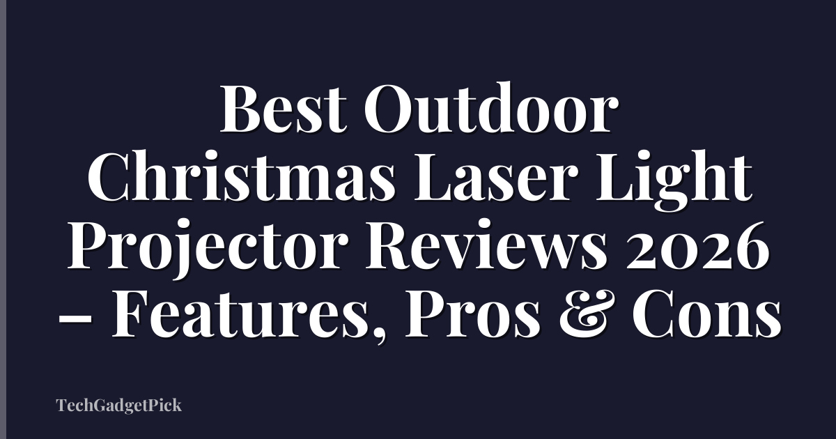 Best Outdoor Christmas Laser Light Projector Reviews 2026 – Features, Pros & Cons
