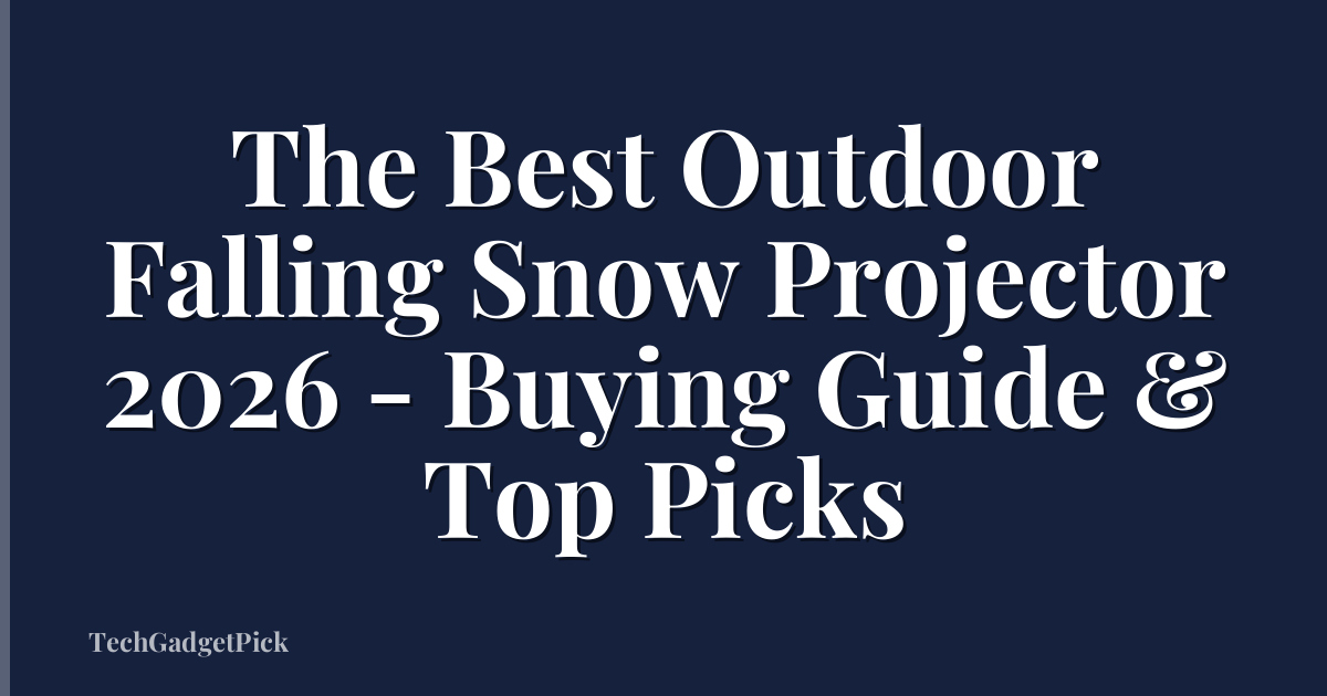 The Best Outdoor Falling Snow Projector 2026 - Buying Guide & Top Picks