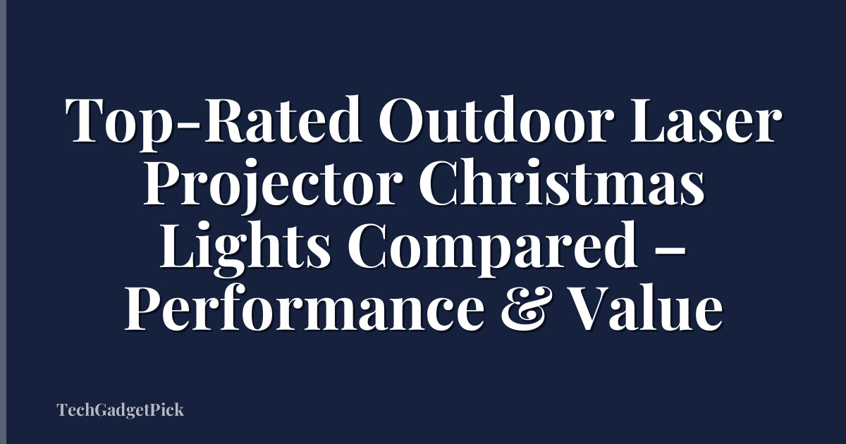 Top-Rated Outdoor Laser Projector Christmas Lights Compared – Performance & Value