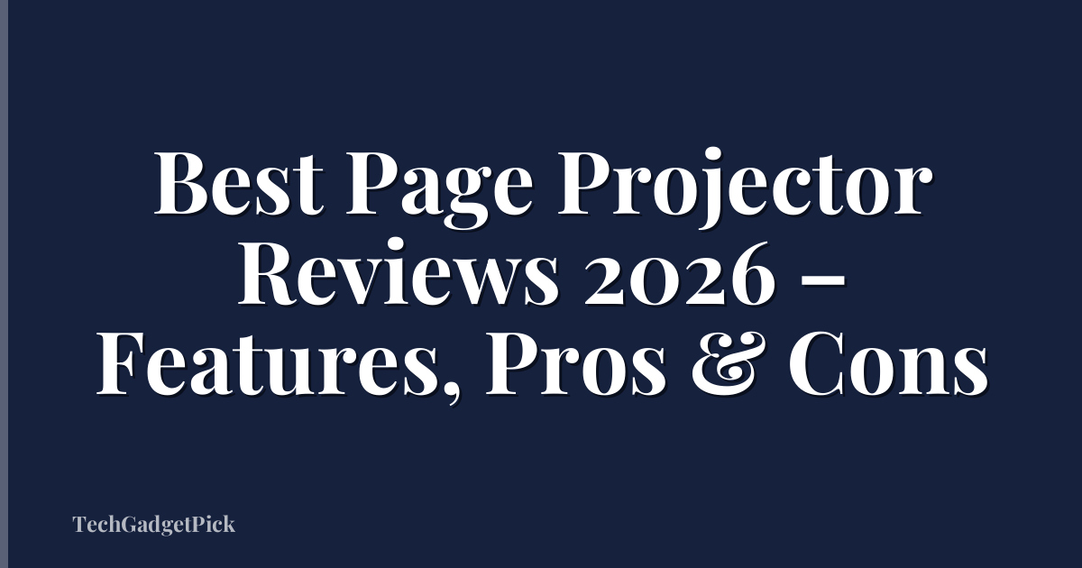 Best Page Projector Reviews 2026 – Features, Pros & Cons