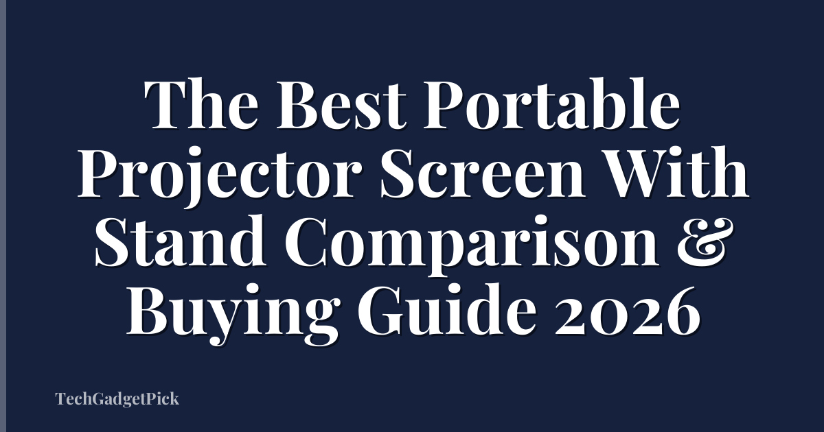 The Best Portable Projector Screen With Stand Comparison & Buying Guide 2026