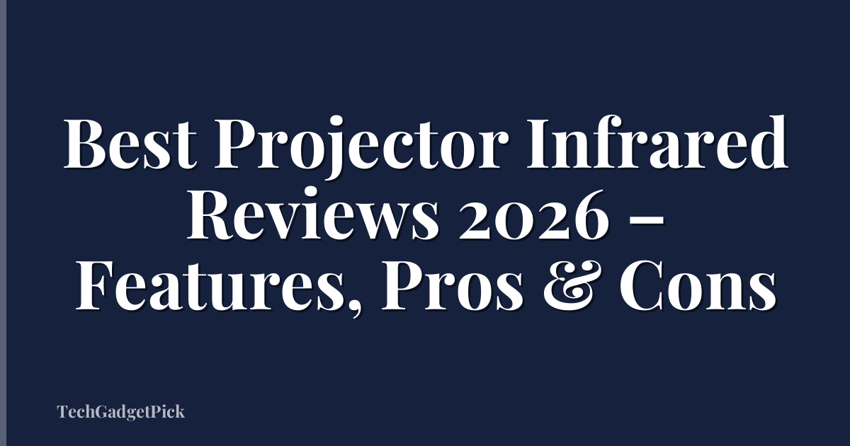 Best Projector Infrared Reviews 2026 – Features, Pros & Cons