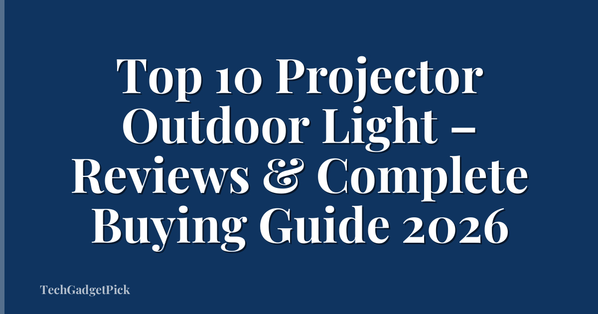 Top 10 Projector Outdoor Light – Reviews & Complete Buying Guide 2026