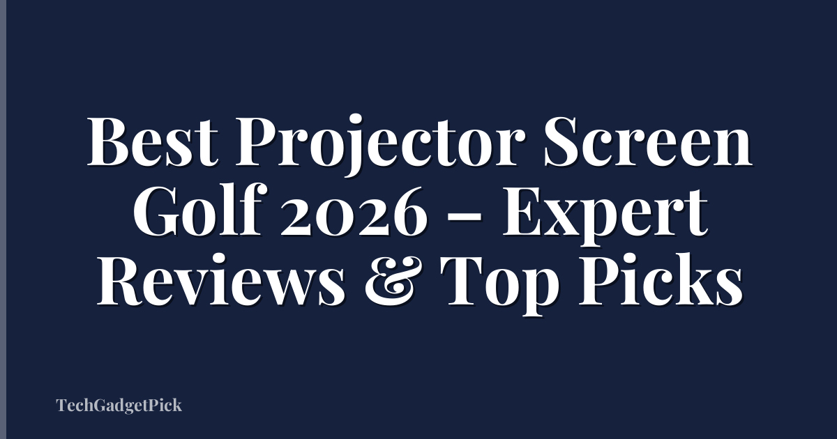 Best Projector Screen Golf 2026 – Expert Reviews & Top Picks