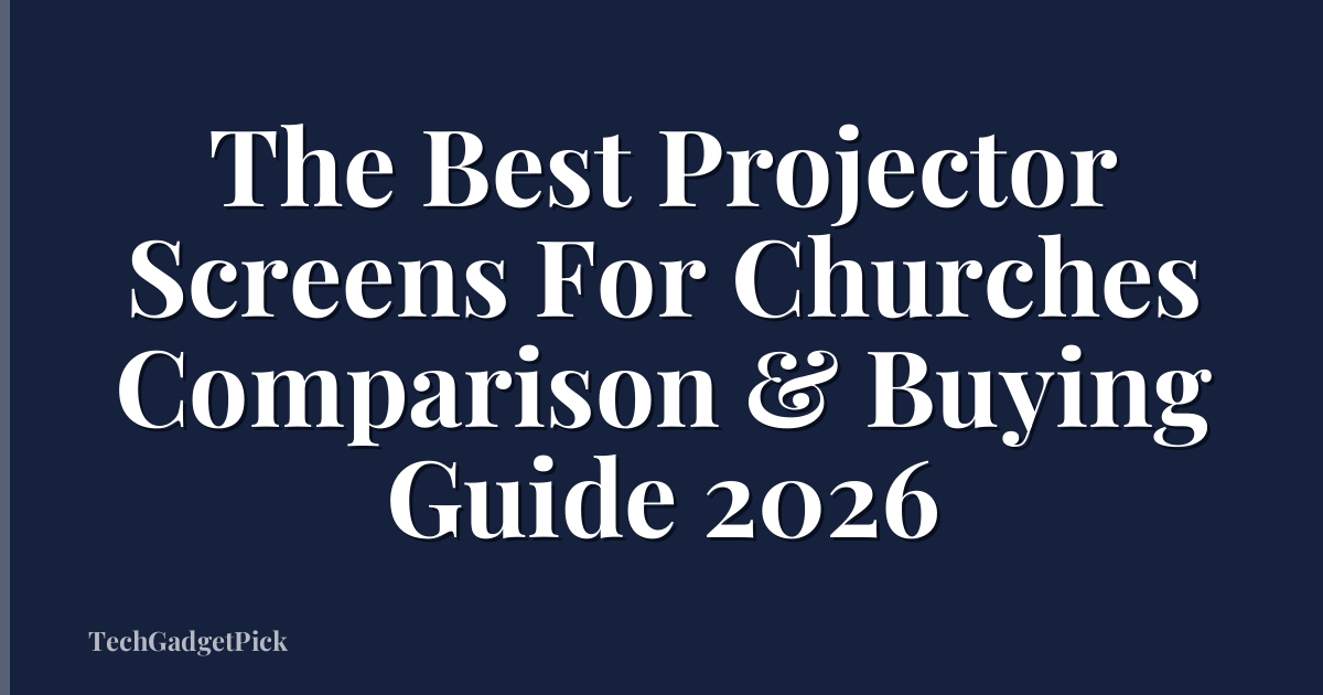 The Best Projector Screens For Churches Comparison & Buying Guide 2026