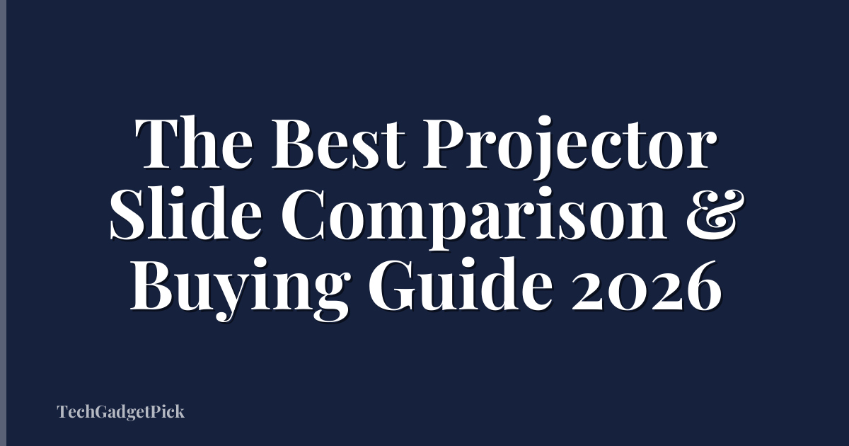 The Best Projector Slide Comparison & Buying Guide 2026