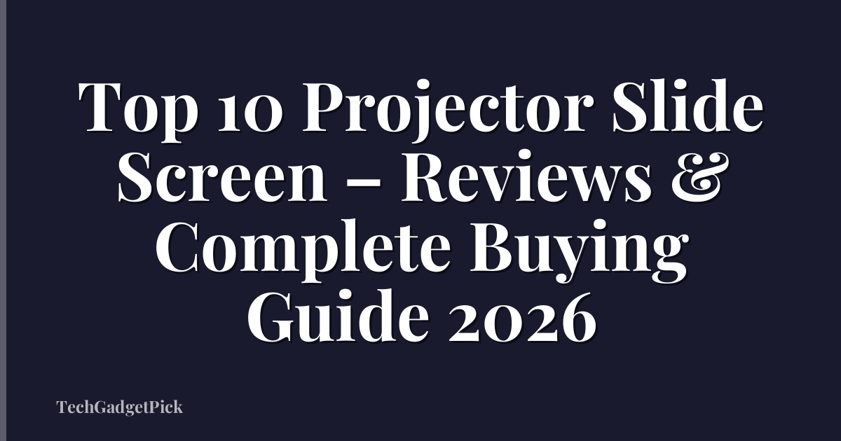 Top 10 Projector Slide Screen – Reviews & Complete Buying Guide 2026