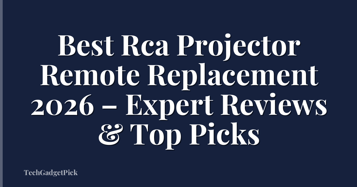Best Rca Projector Remote Replacement 2026 – Expert Reviews & Top Picks