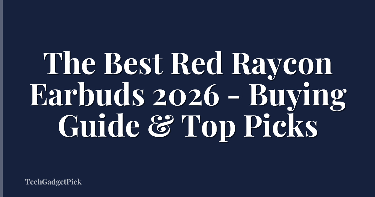 The Best Red Raycon Earbuds 2026 - Buying Guide & Top Picks