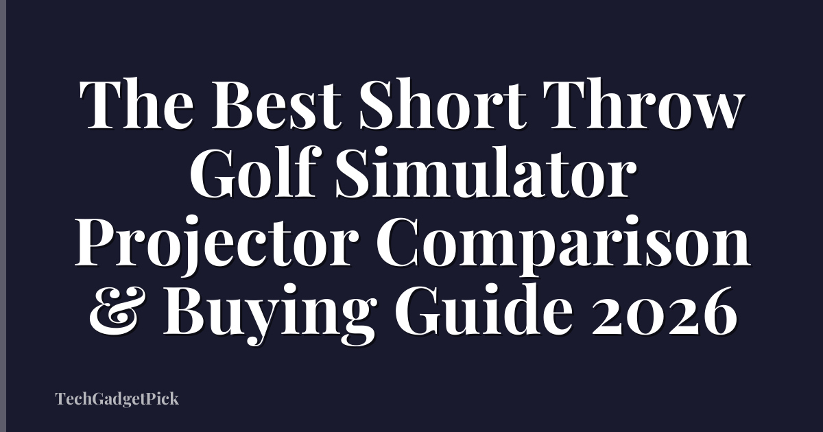 The Best Short Throw Golf Simulator Projector Comparison & Buying Guide 2026