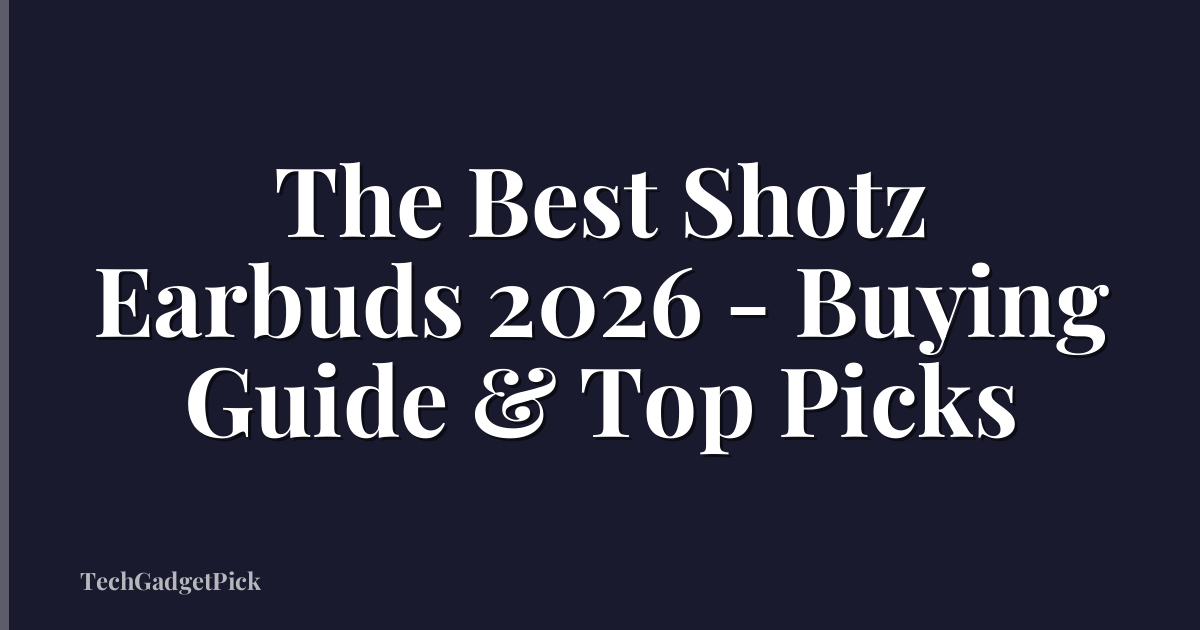 The Best Shotz Earbuds 2026 - Buying Guide & Top Picks