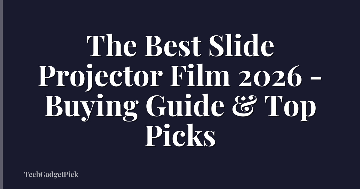 The Best Slide Projector Film 2026 - Buying Guide & Top Picks