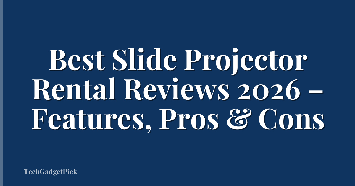 Best Slide Projector Rental Reviews 2026 – Features, Pros & Cons