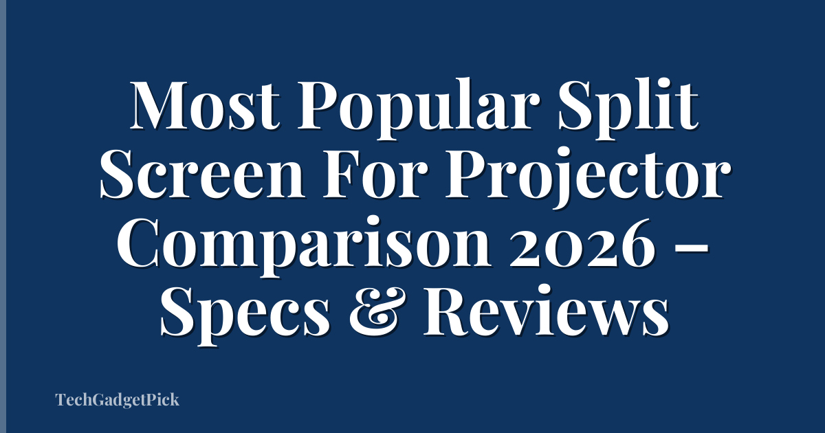 Most Popular Split Screen For Projector Comparison 2026 – Specs & Reviews