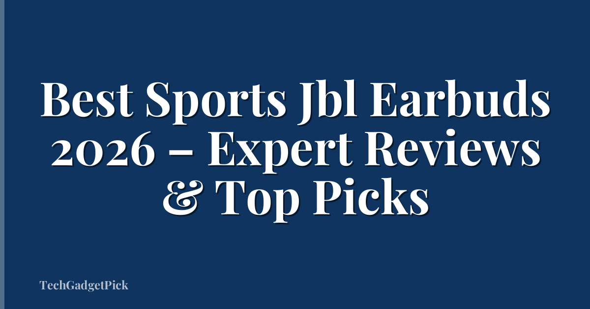 Best Sports Jbl Earbuds 2026 – Expert Reviews & Top Picks