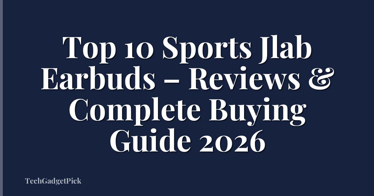 Top 10 Sports Jlab Earbuds – Reviews & Complete Buying Guide 2026