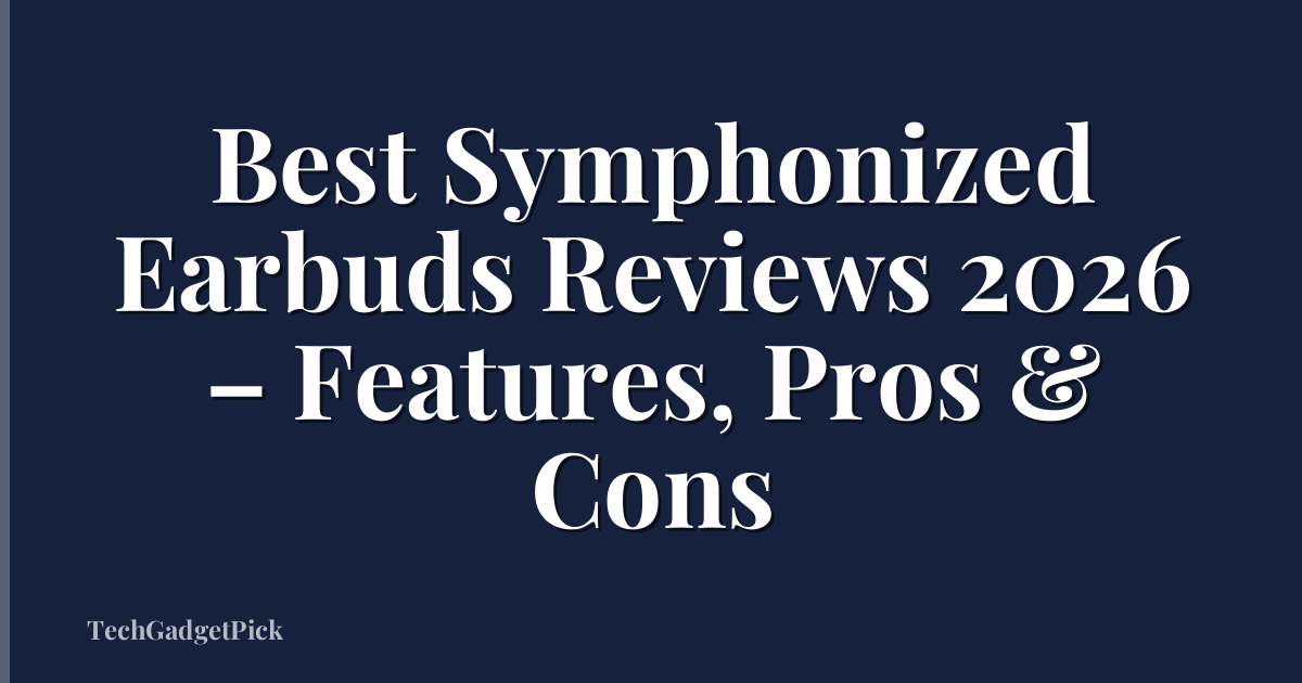 Best Symphonized Earbuds Reviews 2026 – Features, Pros & Cons