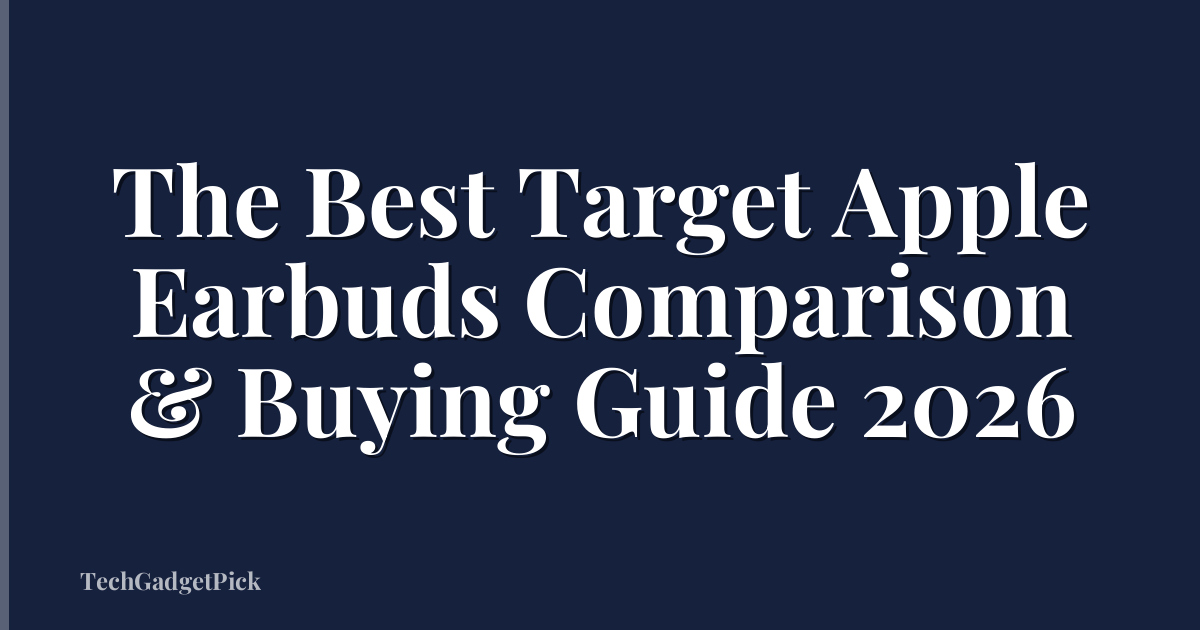 The Best Target Apple Earbuds Comparison & Buying Guide 2026