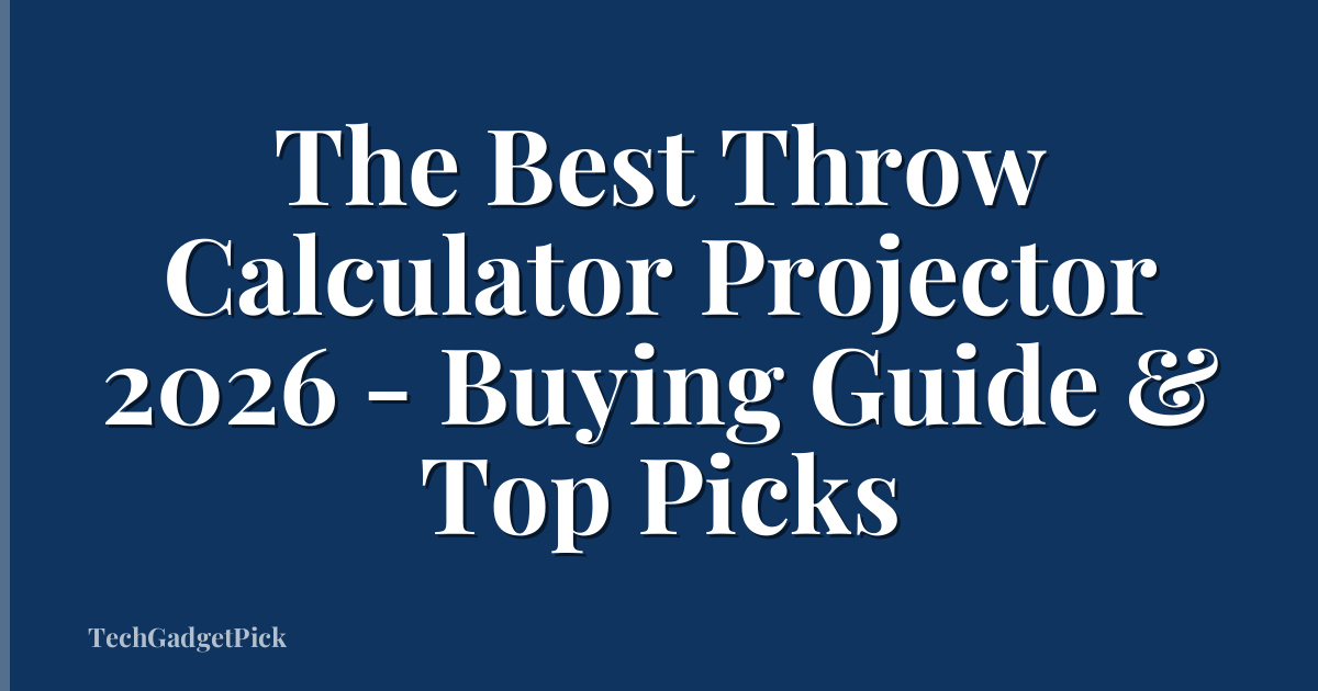 The Best Throw Calculator Projector 2026 - Buying Guide & Top Picks