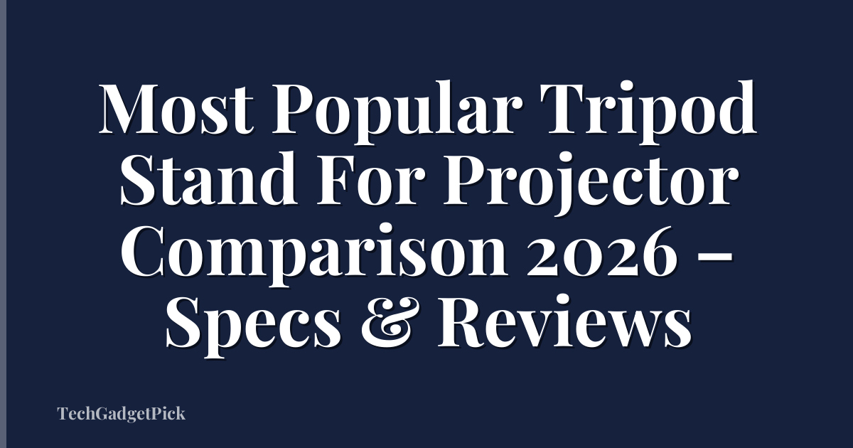 Most Popular Tripod Stand For Projector Comparison 2026 – Specs & Reviews