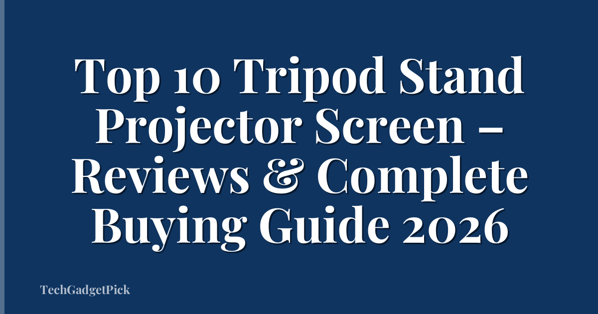 Top 10 Tripod Stand Projector Screen – Reviews & Complete Buying Guide 2026