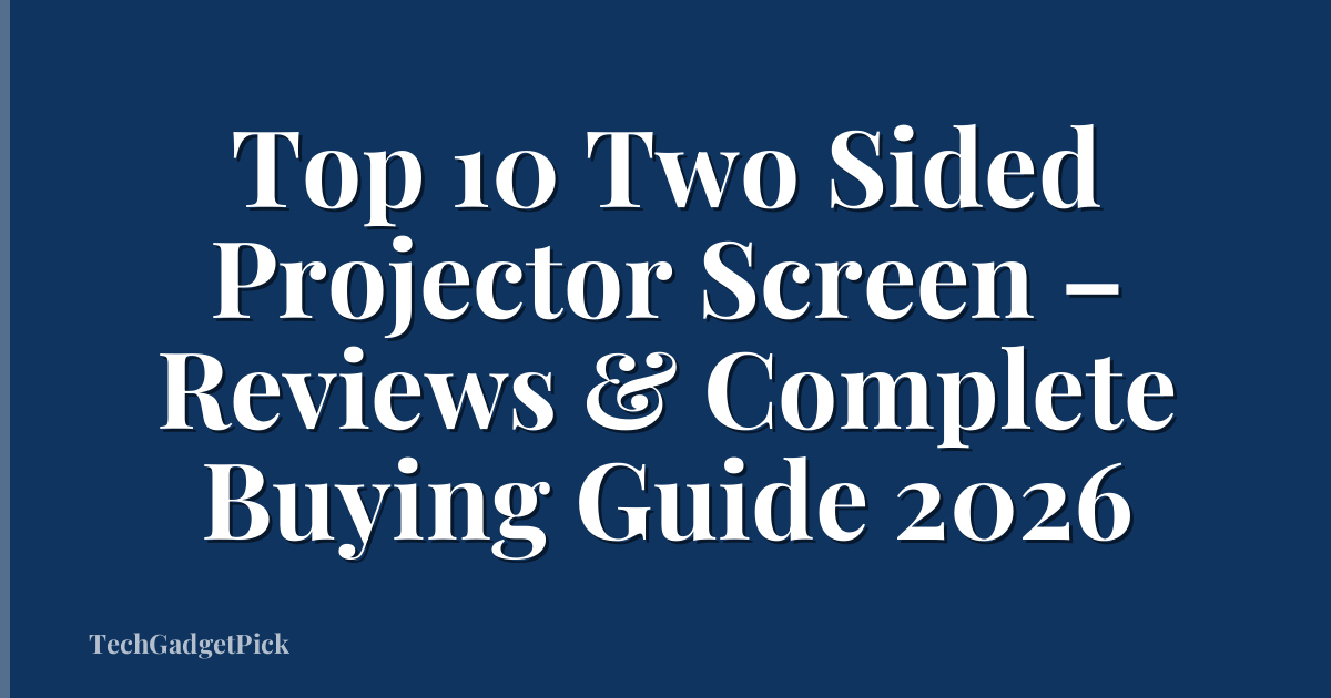 Top 10 Two Sided Projector Screen – Reviews & Complete Buying Guide 2026