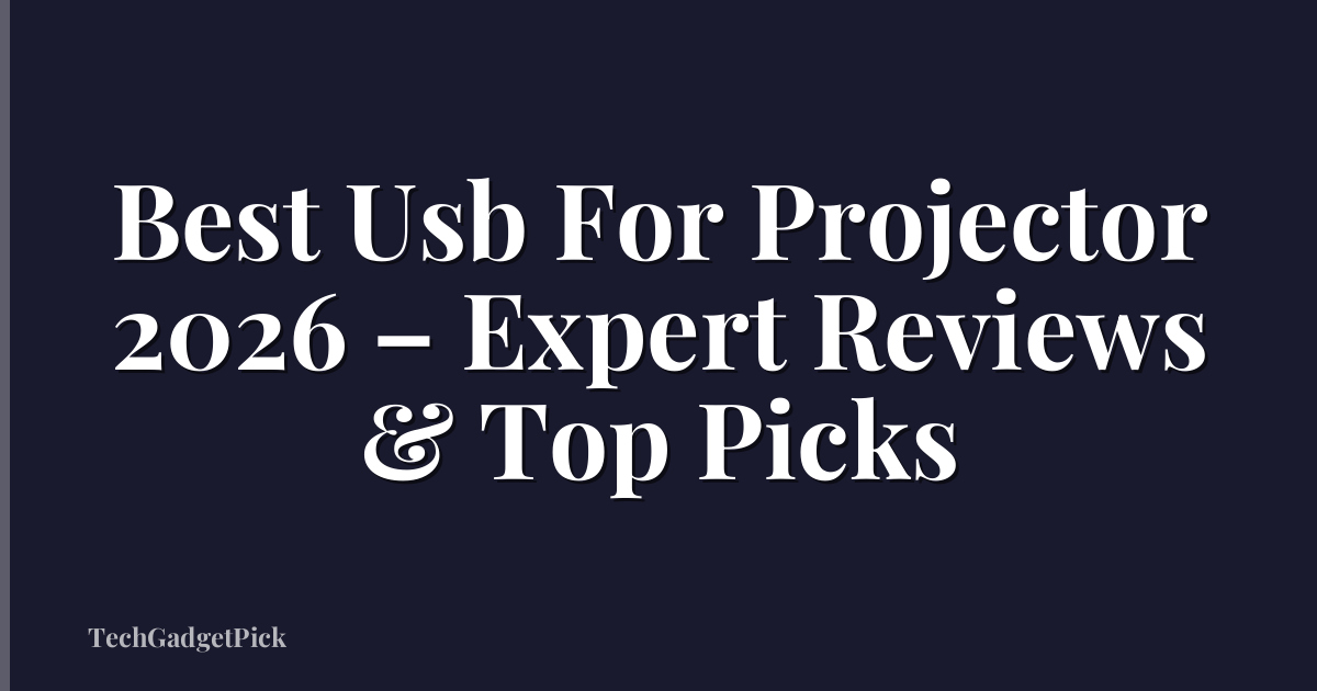 Best Usb For Projector 2026 – Expert Reviews & Top Picks
