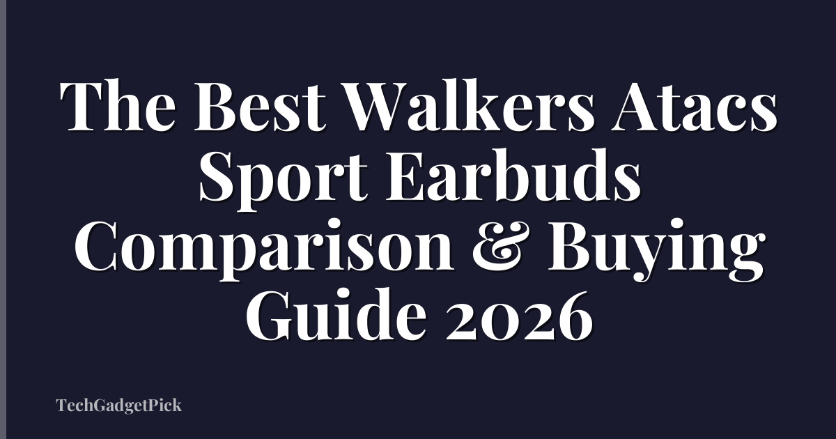 The Best Walkers Atacs Sport Earbuds Comparison & Buying Guide 2026