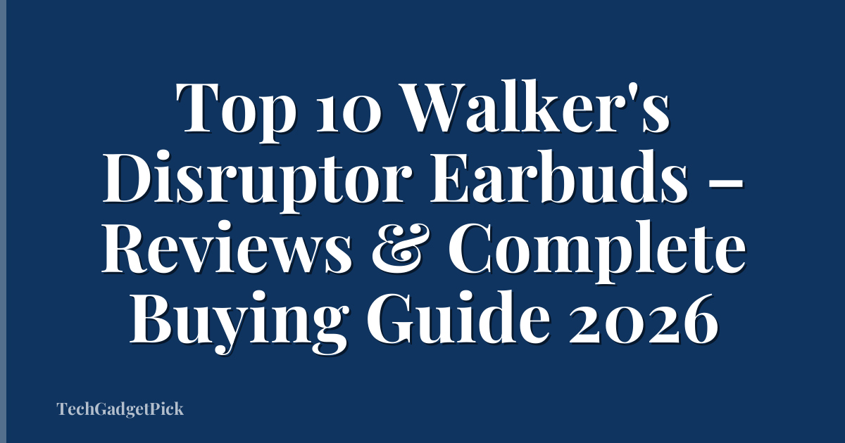 Top 10 Walker's Disruptor Earbuds – Reviews & Complete Buying Guide 2026